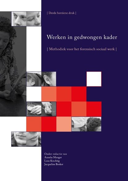 Werken in gedwongen kader, Anneke Menger ; Lous Krechtig ; Jacqueline Bosker - Gebonden - 9789088506581