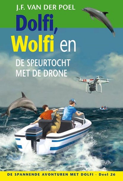 Dolfi, Wolfi en de speurtocht met de drone, J.F. van der Poel - Gebonden - 9789088653551