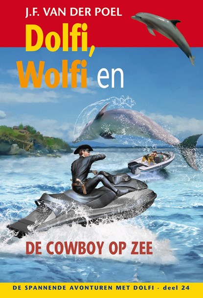 Dolfi, Wolfi en de cowboy op zee, J.F. van der Poel - Ebook - 9789088653896