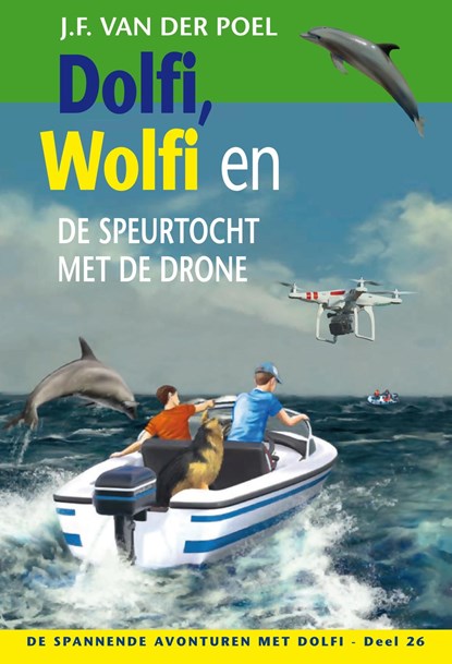 Dolfi, Wolfi en de speurtocht met de drone, J.F. van der Poel - Ebook - 9789088653919