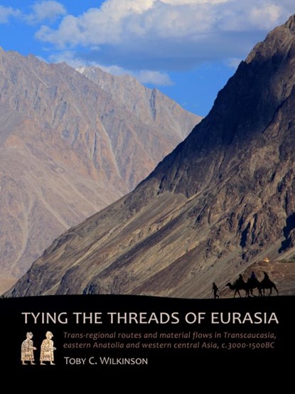 Tying the threads of Eurasia, Toby Wilkinson - Paperback - 9789088902444