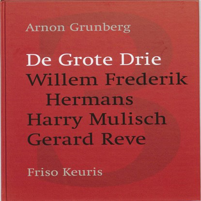 De grote drie, Arnon Grunberg ; Friso Keuris - Gebonden - 9789089102607