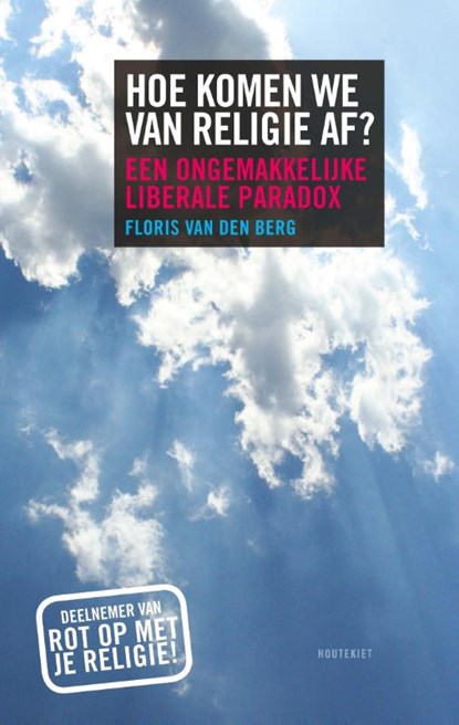 Hoe komen we van religie af?, Floris van den Berg - Paperback - 9789089245601