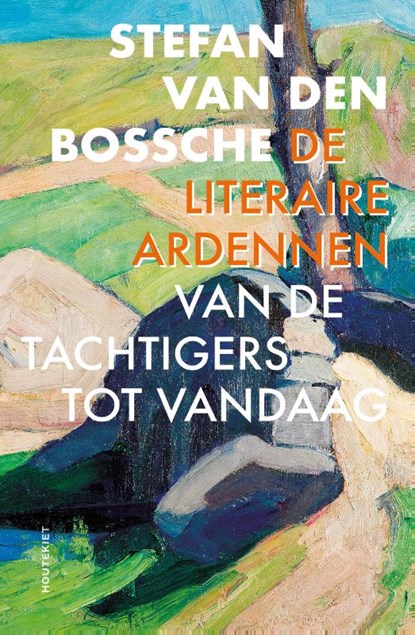 De literaire Ardennen, Stefan van den Bossche - Paperback - 9789089249869