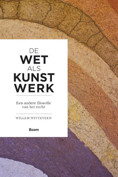 De wet als kunstwerk, Willem Witteveen - Paperback - 9789089533357