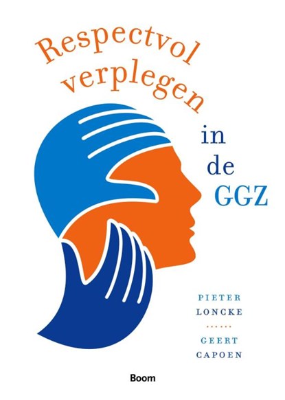 Respectvol verplegen in de GGZ, Pieter Loncke ; Geert Capoen - Paperback - 9789089534156