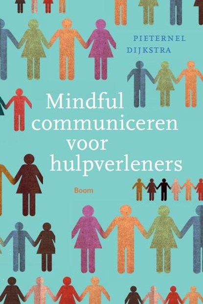 Mindful communiceren voor hulpverleners, Pieternel Dijkstra - Paperback - 9789089534484