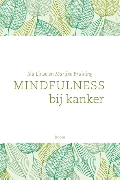 Mindfulness bij kanker, Ida Linse ; Marijke Bruining - Paperback - 9789089534828