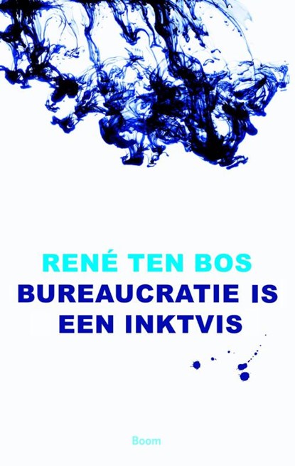 Bureaucratie is een inktvis, René ten Bos - Paperback - 9789089536310