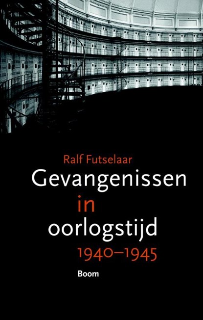 Gevangenissen in oorlogstijd 1940-1945, Ralf Futselaar - Paperback - 9789089536600