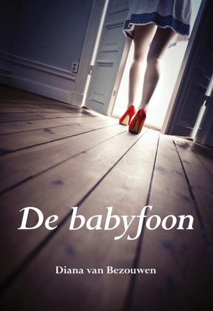 De babyfoon, Diana van Bezouwen - Paperback - 9789089542229