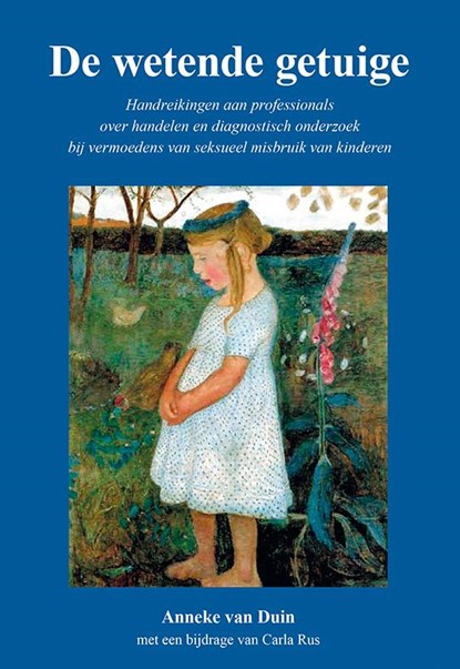 De wetende getuige, Anneke van Duin ; Carla Rus - Paperback - 9789089547040