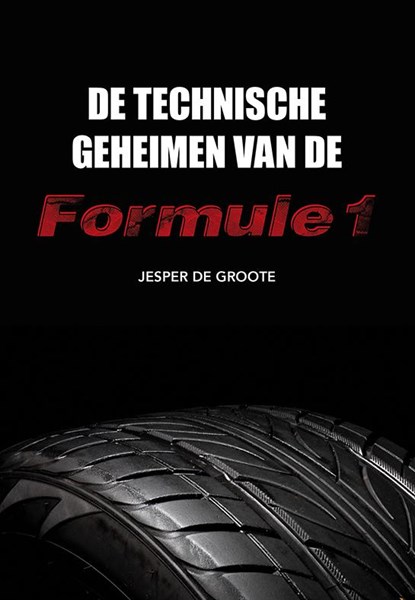 De technische geheimen van de Formule 1, Jesper de Groote - Paperback - 9789089547484