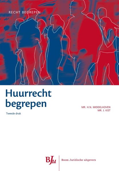 Huurrecht begrepen, H.N. Middelhoven ; Jeroen Kist - Paperback - 9789089749550