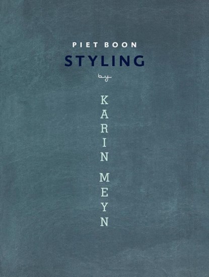 Piet Boon styling by Karin Meyn, Karin Meyn ; Joyce Huisman - Paperback - 9789089895455