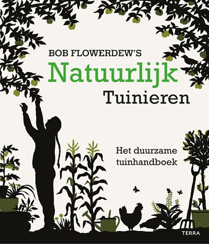 Natuurlijk tuinieren, Bob Flowerdew - Paperback - 9789089896773