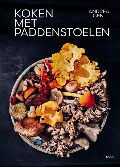 Koken met paddenstoelen, Andrea Gentl - Gebonden - 9789089899712