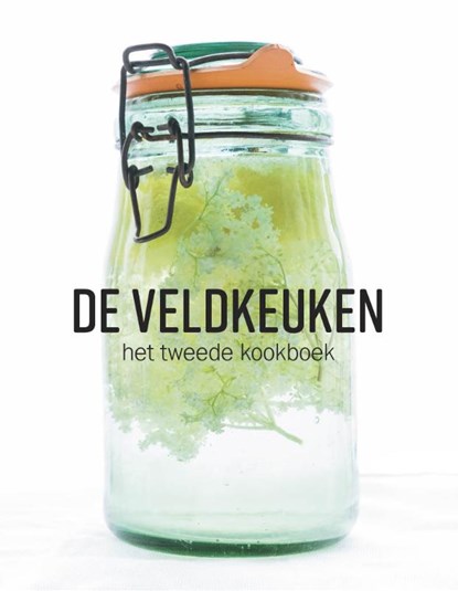 De Veldkeuken Kookboek 2, Femke de Winter-Went ; René van der Veer ; Juliëtte Borggreve - Paperback - 9789090351834