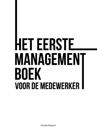 Het eerste managementboek voor de medewerker, niet bekend - Gebonden - 9789090384214