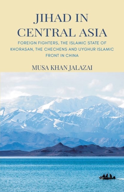Jihad in Central Asia, Musa Khan Jalalzai - Paperback - 9789389620276