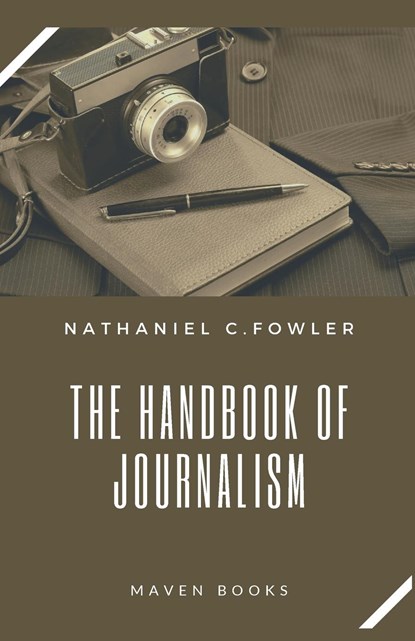 THE HANDBOOK OF JOURNALISM, Nathaniel C. Fowler - Paperback - 9789390877713