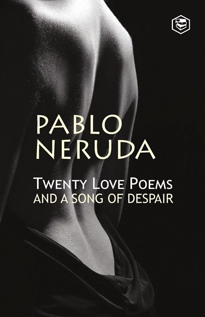 Twenty Love Poems and a Song of Despair, Pablo Neruda - Paperback - 9789394924161