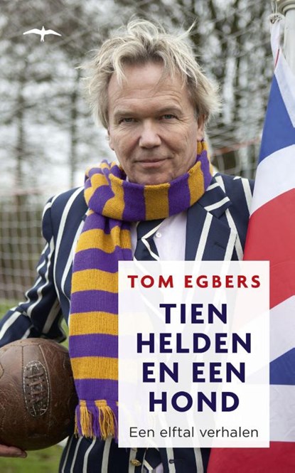 Tien helden en een hond, Tom Egbers - Paperback - 9789400400887