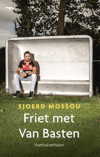 Friet met Van Basten, Sjoerd Mossou - Paperback - 9789400405721