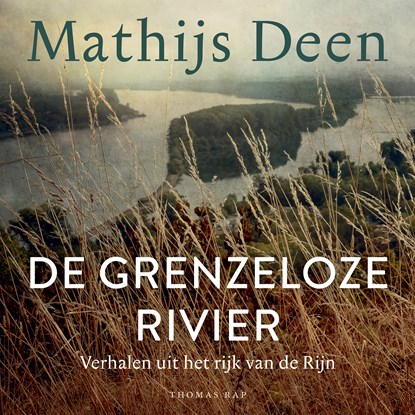 De grenzeloze rivier, Mathijs Deen - Luisterboek MP3 - 9789400408241