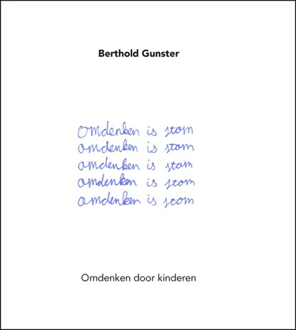 Omdenken is stom, Berthold Gunster - Gebonden - 9789400502734
