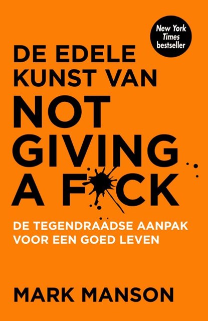 De edele kunst van not giving a fuck, Mark Manson - Paperback - 9789400509023