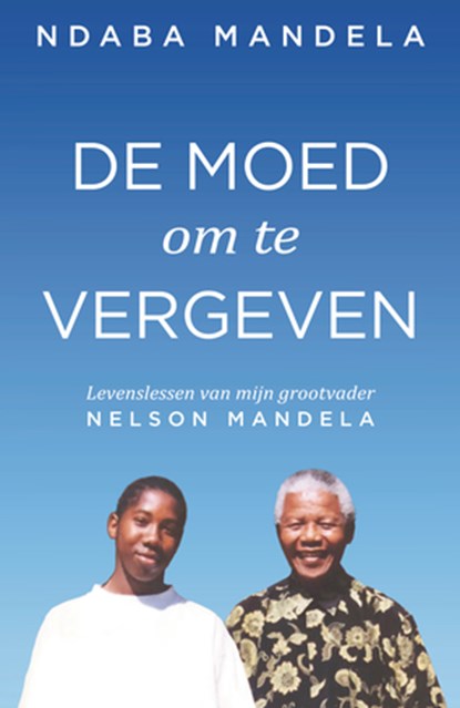 De moed om te vergeven, Ndaba Mandela - Paperback - 9789400511620
