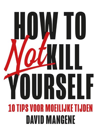How to not kill yourself, David Mangene - Gebonden - 9789400512221