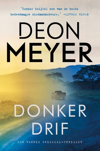 Donkerdrif, Deon Meyer - Paperback - 9789400513020