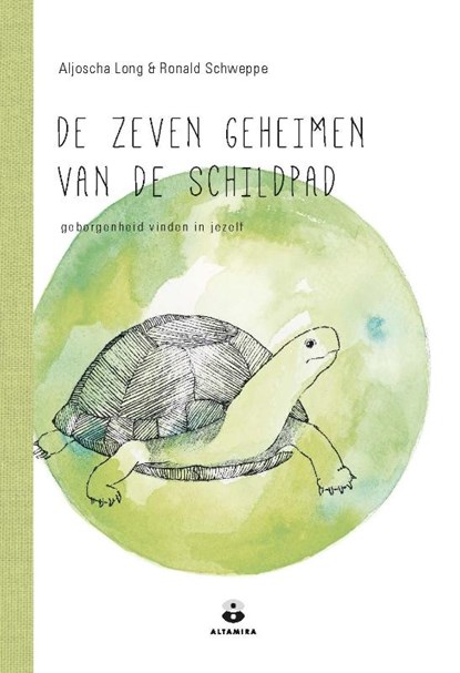 De zeven geheimen van de schildpad, Aljoscha Long ; Ronald Schweppe - Gebonden - 9789401302876