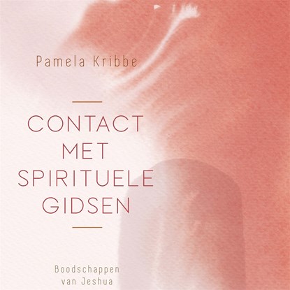 Contact met spirituele gidsen, Pamela Kribbe - Luisterboek MP3 - 9789401305198