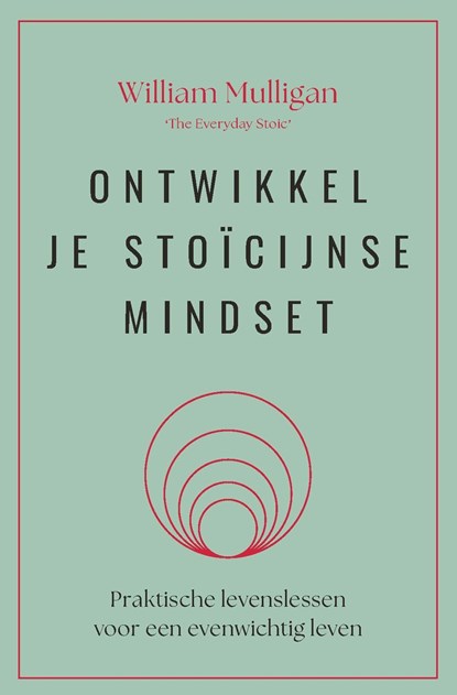 Ontwikkel je stoïcijnse mindset, William Mulligan - Ebook - 9789401306003
