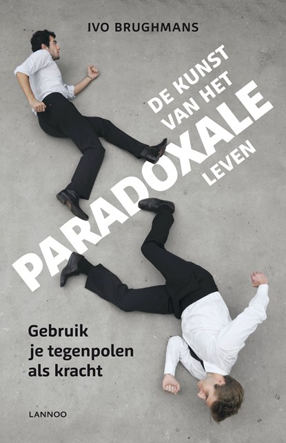 De kunst van het paradoxale leven, Ivo Brughmans - Ebook - 9789401407229