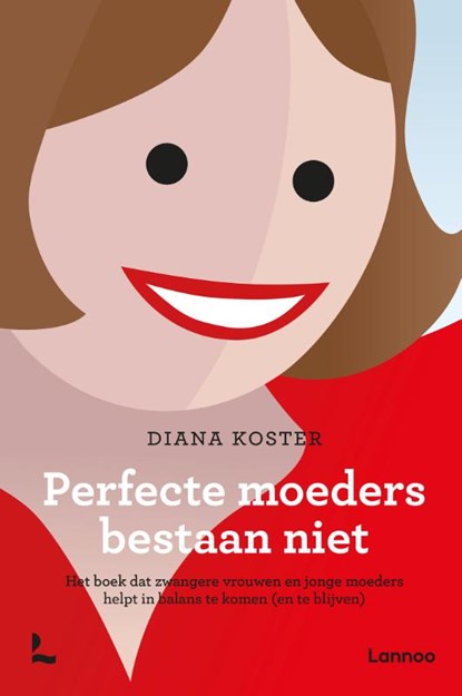 Perfecte moeders bestaan niet, Diana Koster - Paperback - 9789401411455