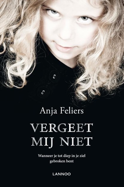 Vergeet mij niet, Anja Feliers - Paperback - 9789401413596