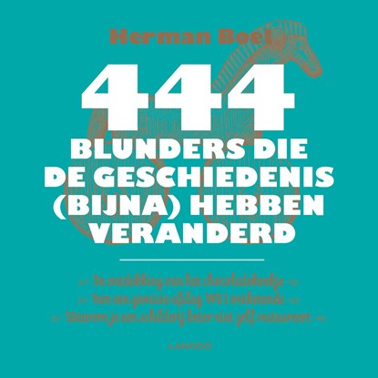 444 blunders die de geschiedenis (bijna) hebben veranderd, Herman Boel - Ebook - 9789401425117