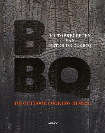BBQ de outdoor cooking bijbel, Peter De Clercq ; Hilde Smeesters - Gebonden - 9789401426183