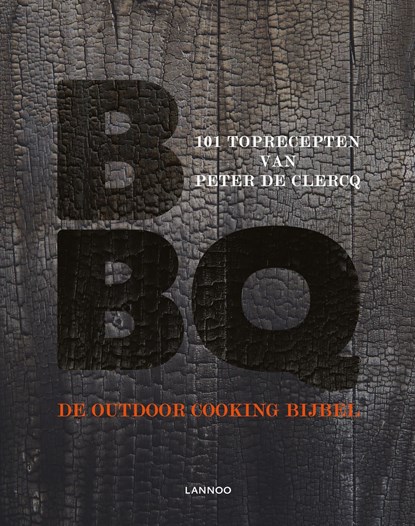 BBQ - De outdoor cooking bijbel, Peter De Clercq - Ebook - 9789401427456