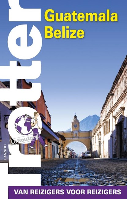 Trotter Guatemala/Belize, Philippe Gloaguen - Paperback - 9789401431767