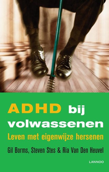 ADHD bij volwassenen, Gil Borms ; Steven Stes ; Ria Van Den Heuvel - Paperback - 9789401438568