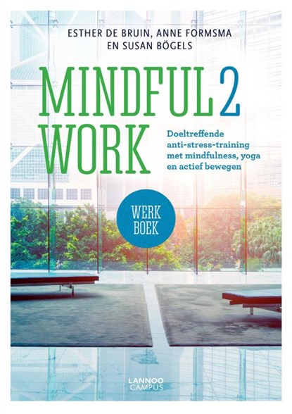 Mindful2Work Werkboek, Esther de Bruin ; Anne Formsma ; Susan Bögels - Paperback - 9789401441575