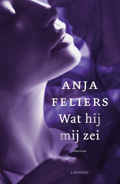 Wat hij mij zei, Anja Feliers - Ebook - 9789401450126