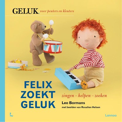 Felix zoekt geluk: zingen - helpen - zoeken, Leo Bormans - Gebonden - 9789401473903
