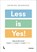 Less is yes!, Katrien Degraeve - Paperback - 9789401477123