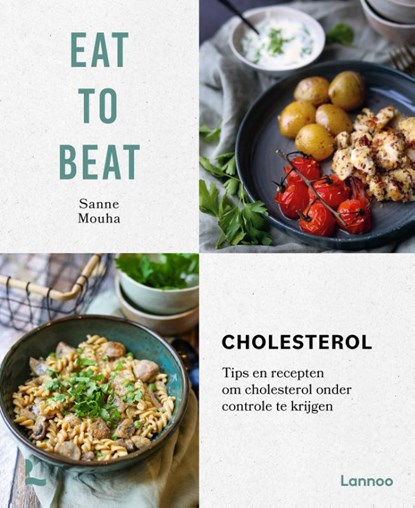 Eat to beat: Cholesterol, Sanne Mouha - Gebonden - 9789401483063